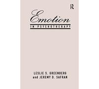 Emotion in Psychotherapy: Affect, Cognition, and the Process of Change