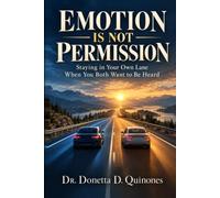 Emotion is Not Permission: Staying in Your Lane When You Both Want to Be Heard