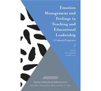 Emotion Management and Feelings in Teaching and Educational Leadership Emotion Management and Feelings in Teaching and Educational Leadership (Auteur)