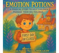 Emotion Potions: A Magical Story to Help Children Manage Their Big Feelings