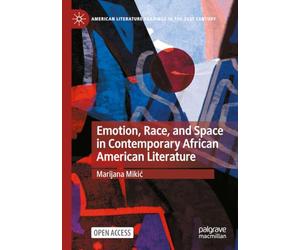 Emotion, Race, and Space in Contemporary African American Literature