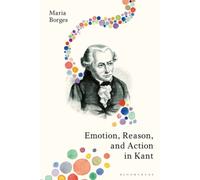 Emotion, Reason, And Action In Kant