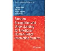 Emotion Recognition and Understanding for Emotional HumanRobot Interaction Systems - Kaoru Hirota - Springer Nature Switzerland AG - Livre en Anglais - Ha Kaoru HirotaKaoru Hirota (Auteur)