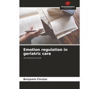 Emotion regulation in geriatric care: An empirical study