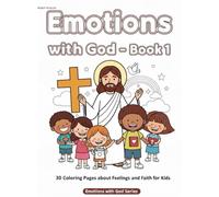 Emotion with God: A Catholic coloring book about feelings and faith for kids (Book 1)