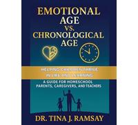 Emotional Age vs. Chronological Age A Guide for Homeschool Parents Caregivers and Teachers