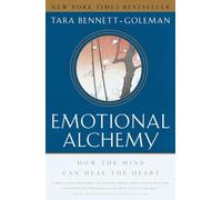 Emotional Alchemy: How the Mind Can Heal the Heart
