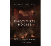 Emotional Bodies: The Historical Performativity of Emotions