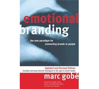 Emotional Branding: The New Paradigm for Connecting Brands to People, Updated and Revised Edition