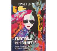 Emotional Chaos in High Heels: Love, Stumbles & a Hint of Madness