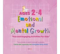 Emotional & Cognitive Development Activities for Ages 2-4: Fun Play-Based Activities to Build Focus, Emotional Skills, and Early Learning