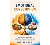 Emotional Consumption: Control your money and don't let consumerism do it for you!