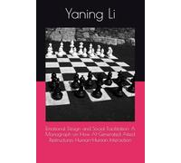 Emotional Design and Social Facilitation：A Monograph on How AI-Generated Affect Restructures Human-Human Interaction