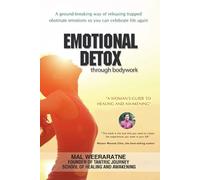 Emotional Detox Through Bodywork: A Women's Guide To Healing And Awakening