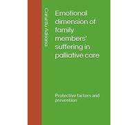 Emotional dimension of family members' suffering in palliative care: Protective factors and prevention