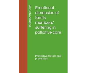 Emotional dimension of family members' suffering in palliative care: Protective factors and prevention