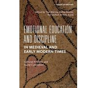 Emotional Education and Discipline in Medieval and Early Modern Times: Cultural Artifacts and Social Cultivation