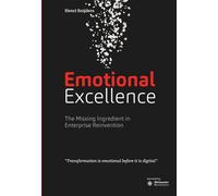 Emotional Excellence: The Missing Ingredient in Enterprise Reinvention