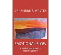 Emotional Flow: A Holistic Approach to Healing Sadism