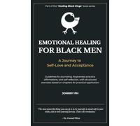 Emotional Healing for Black Men: A Journey to Self-Love and Acceptance