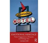 Emotional Heritage by Smith & Laurajane The Australian National University & Australia Smith Laurajane The Australian National University Australia (Auteur)