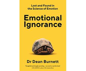 Emotional Ignorance: Lost and found in the science of emotion