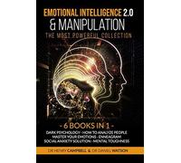 Emotional Intelligence 2.0 & Manipulation The Most Powerful Collection: 6 Books In 1 Dark Psychology - How To Analyze People - Master Your Emotions - Enneagram - Social Anxiety Solution - Mental Tough