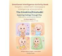 Emotional Intelligence Activity Book / Książka z zadaniami rozwijająca inteligencję emocjonalną: The Emokins: My First Emotions and Feelings Book for ... Edition | Kolorowanka o emocjach dla chłopców