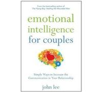 Emotional Intelligence for Couples by John Lee John Lee (Auteur)