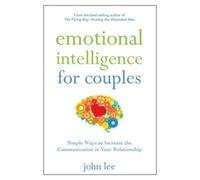 Emotional Intelligence for Couples by John Lee John Lee (Auteur)