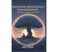 Emotional Intelligence for Introverts: A Quiet Person's Guide to Social Confidence