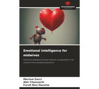 Emotional intelligence for midwives: Emotional intelligence among midwives: an assessment in the context of their professional practice