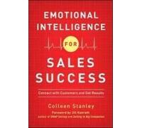 Emotional Intelligence for Sales Success Colleen Stanley Colleen Stanley (Auteur)