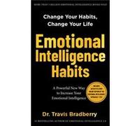 Emotional Intelligence Habits by Travis Bradberry Travis Bradberry (Auteur)