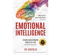 Emotional Intelligence: How Goleman Sold a Lie
