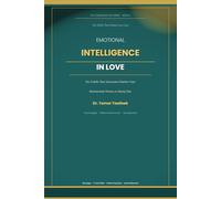 Emotional Intelligence in Love: The 5 Skills That Determine Whether Your Relationship Thrives or Slowly Dies - A Practical Guide for Conscious Partners
