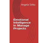 Emotional Intelligence In Manage Projects (Leadership Pmo Project Management Team Management)