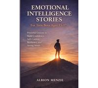 Emotional Intelligence Stories for Teen Boys Ages 13-17: Powerful Lesson to Build Confidence, Self-control, Resilience and Strong Minds