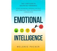Emotional Intelligence: The 7-Step Guide to Master Self-Awareness: