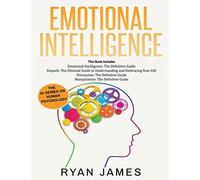 Emotional Intelligence: The Definitive Guide, Empath: How To Thrive In Life As A Highly Sensitive, Persuasion: The Definitive Guide To Understanding Influence, Manipulation: Understanding Manipulation