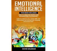Emotional Intelligence: This Book Includes: How To Analyze People And Introducing Psychology: Learn To Improve Your Social Skills And Relationships By Knowing Body Language And Human Mind