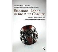 Emotional Labor in the 21st Century: Diverse Perspectives on Emotion Regulation at Work (Organization and Management Series) - [Version Originale] Inconnu (Auteur)