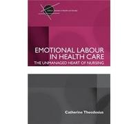 Emotional Labour in Health Care by Catherine Theodosius Catherine Theodosius (Auteur)
