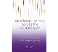 Emotional Memory Across the Adult Lifespan, Essays in Cognitive Psychology Series Eliza Kensinger (Auteur)