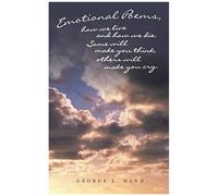 Emotional Poems, How We Live And How We Die. Some Will Make You Think, Others Will Make You Cry.