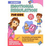 Emotional Regulation for Kids: Fun Activities and Coping Skills to Help Kids Manage Anger, Anxiety, and Stress