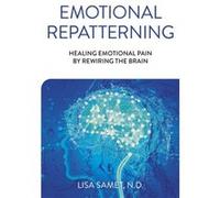 Emotional Repatterning by Lisa Samet Lisa Samet (Auteur)