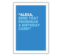 Emotional Rescue Spoken In Jest Carte d'anniversaire pour lui, Alexa, Send That Knobhead a Birthday Card Male Birthday Card, Funny Birthday Card for him