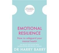 Emotional Resilience by Dr Harry Barry Inconnu (Auteur)