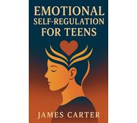 Emotional Self-Regulation for Teens